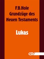 Das Evangelium nach Lukas (F.B.Hole) (Download)