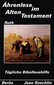 Ährenlese im Alten Testament (Ruth)