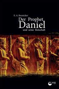 Der Prophet Daniel und seine Botschaft