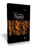 Der Prophet Daniel und seine Botschaft (Teil 2)