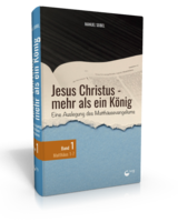 Jesus Christus - mehr als ein König (Band 1)